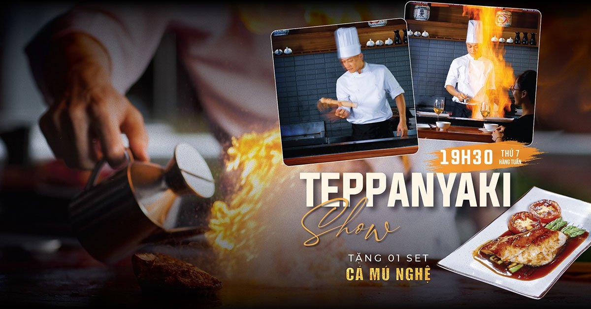 Teppanyaki show - Tặng set Cá mú nghệ